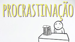 Pare de Procrastinar já, com essas 7 Dicas